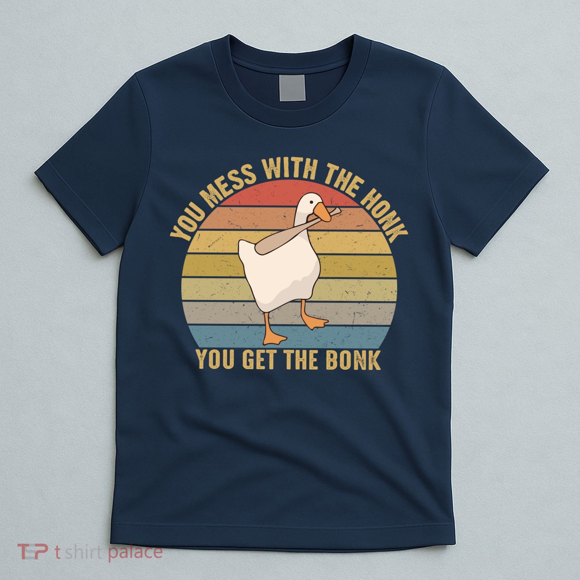 Mess With The Honk You Get The Bonk Makes A Funny Goose Meme For Every Gamer And T-Shirt