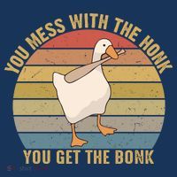 Mess With The Honk You Get The Bonk Makes A Funny Goose Meme For Every Gamer And Coaster thumb 2