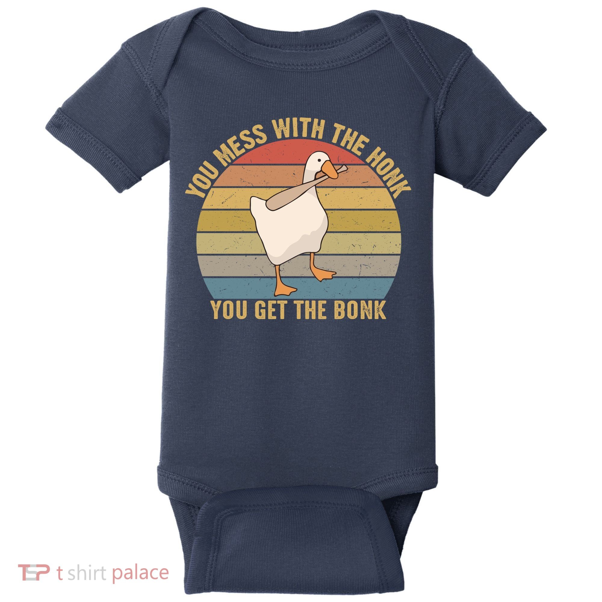 Mess With The Honk You Get The Bonk Makes A Funny Goose Meme For Every Gamer And Baby Bodysuit