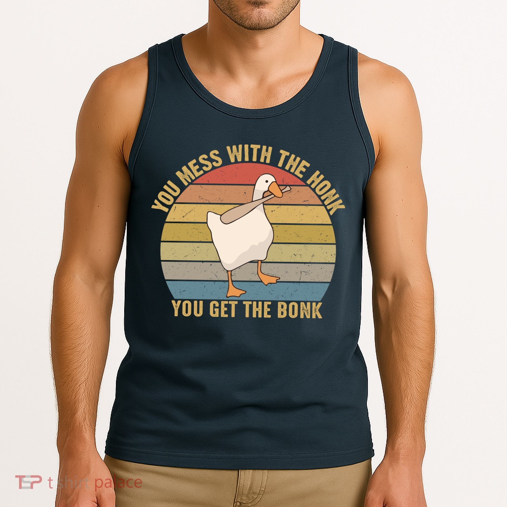 Mess With The Honk You Get The Bonk Makes A Funny Goose Meme For Every Gamer And Tank Top