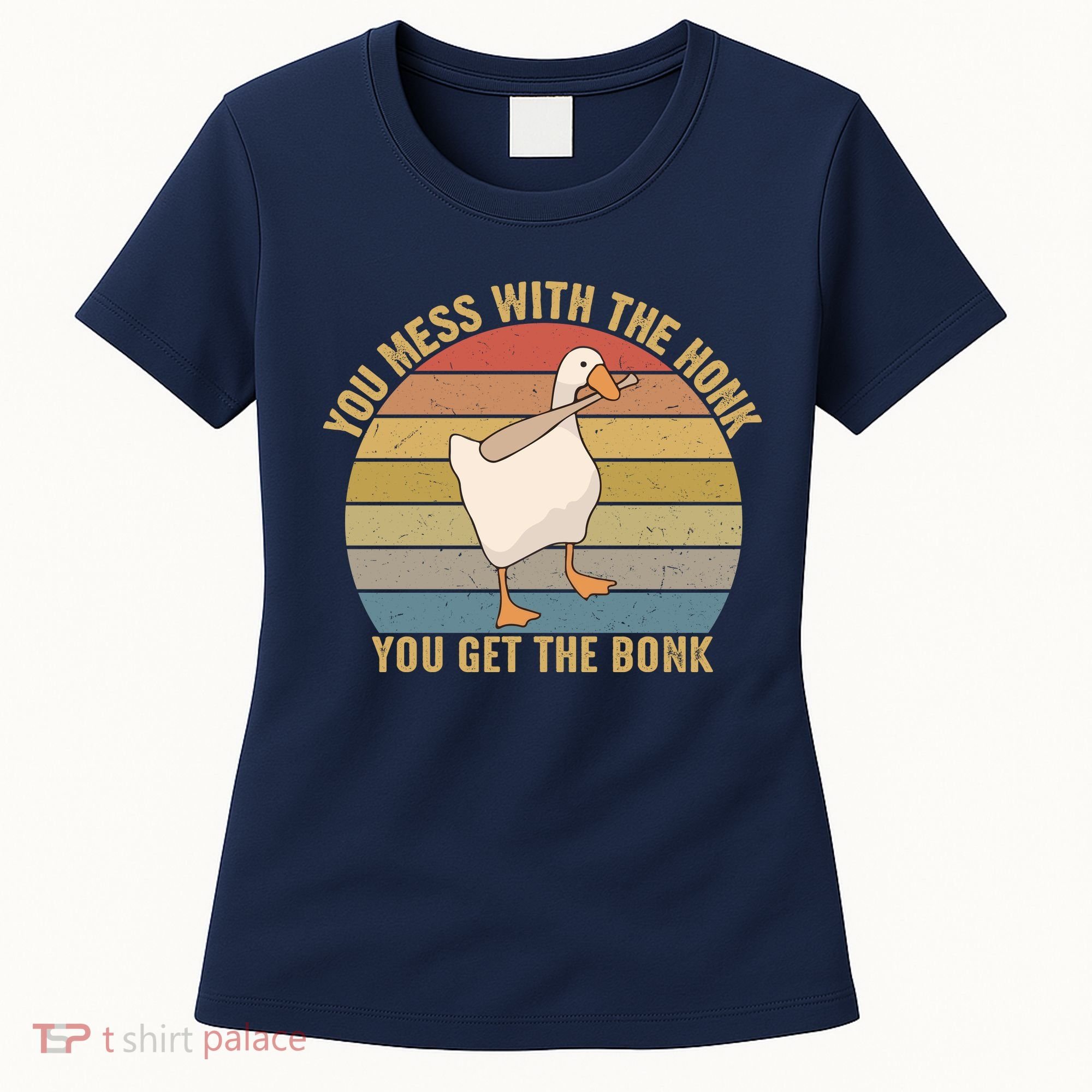 Mess With The Honk You Get The Bonk Makes A Funny Goose Meme For Every Gamer And Women's T-Shirt