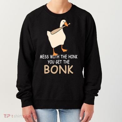 Mess With The Honk You Get The Bonk Women's Sweatshirt