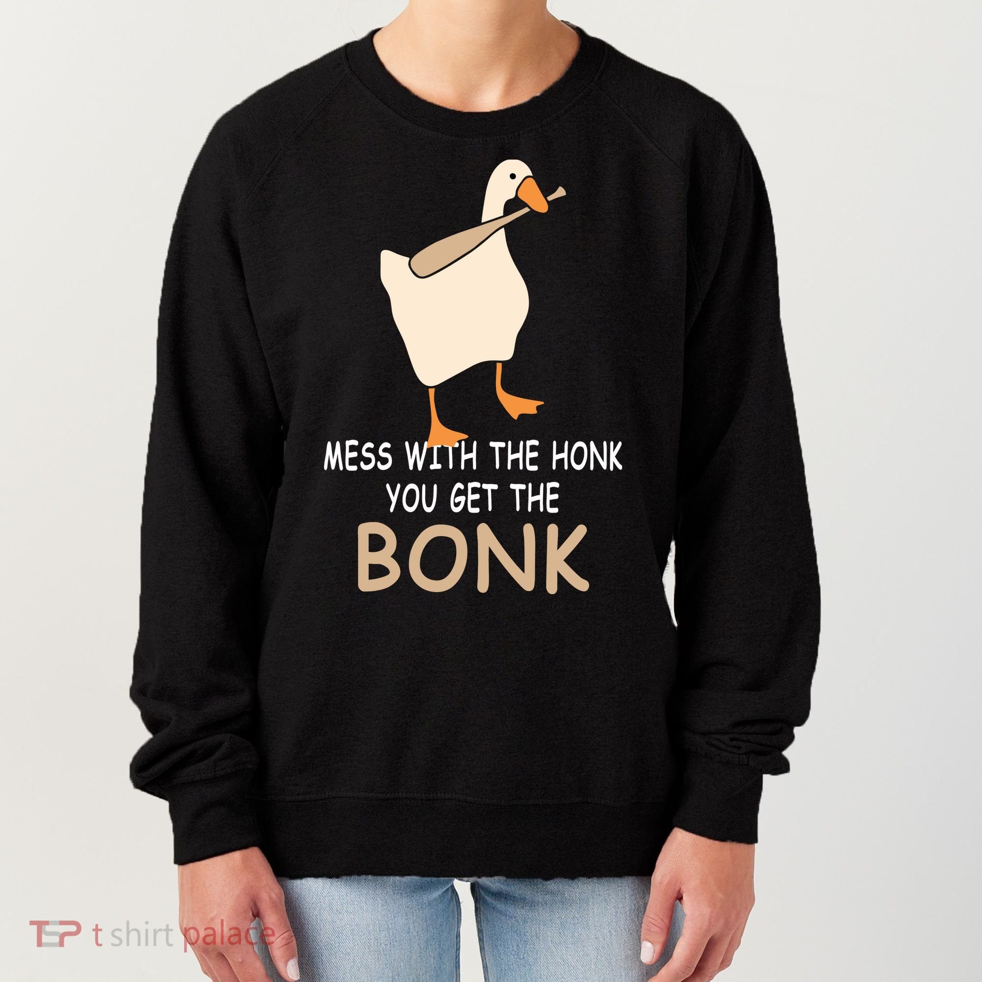 Mess With The Honk You Get The Bonk Women's Sweatshirt