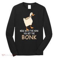 Mess With The Honk You Get The Bonk Long Sleeve Shirt thumb 0