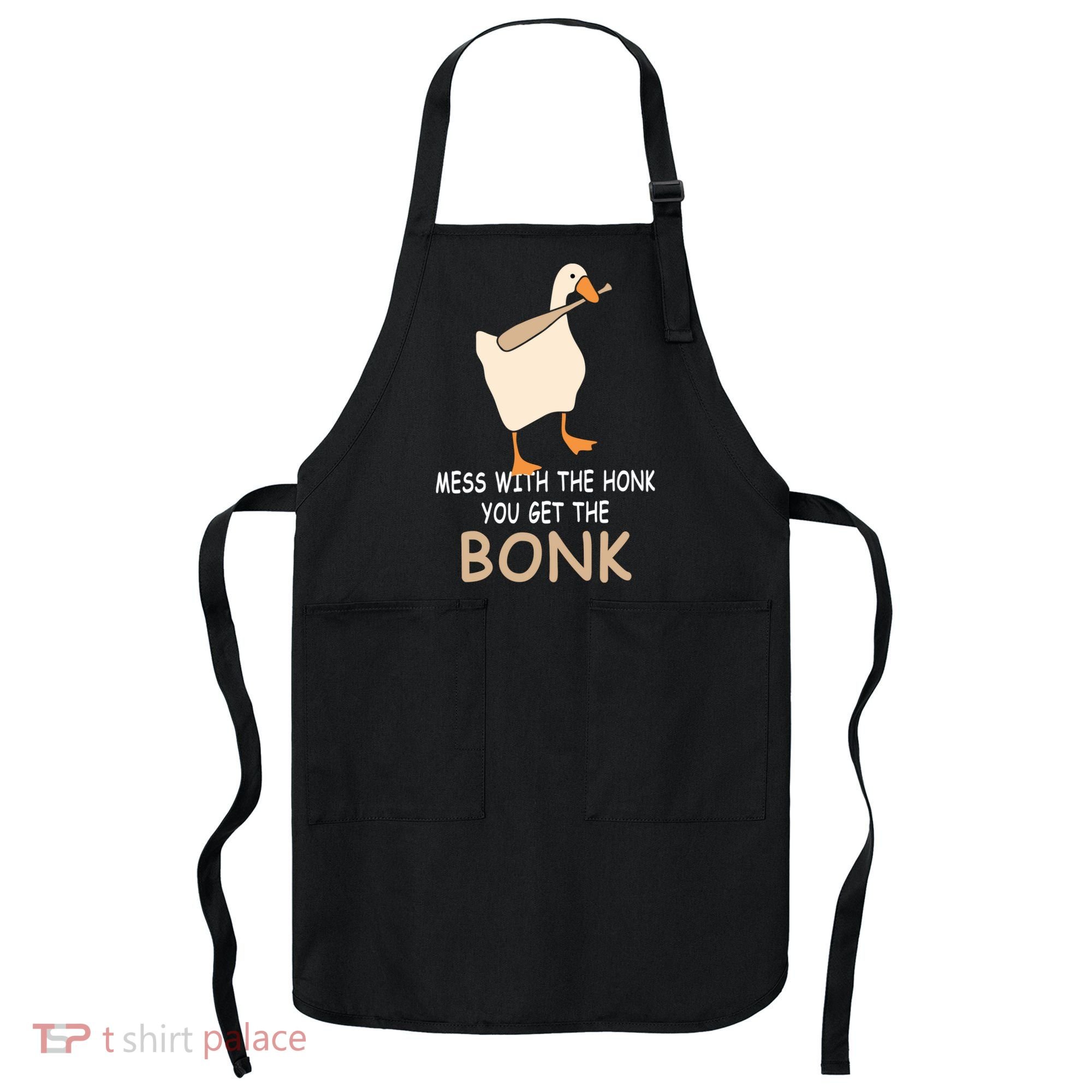 Mess With The Honk You Get The Bonk Apron