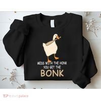 Mess With The Honk You Get The Bonk Sweatshirt thumb 2