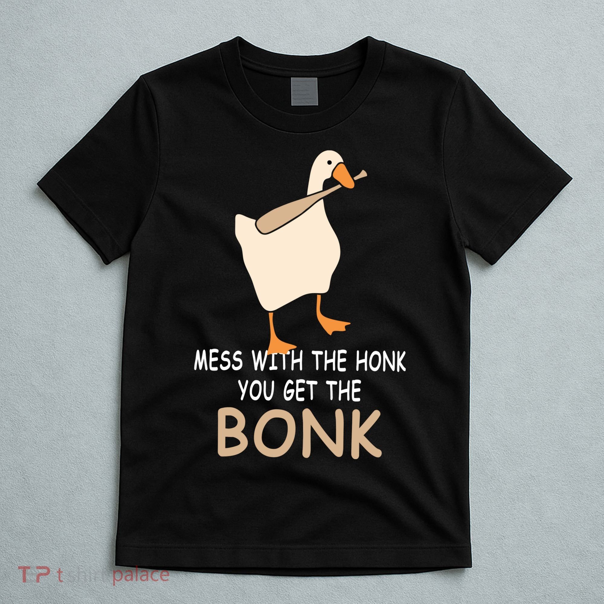 Mess With The Honk You Get The Bonk T-Shirt