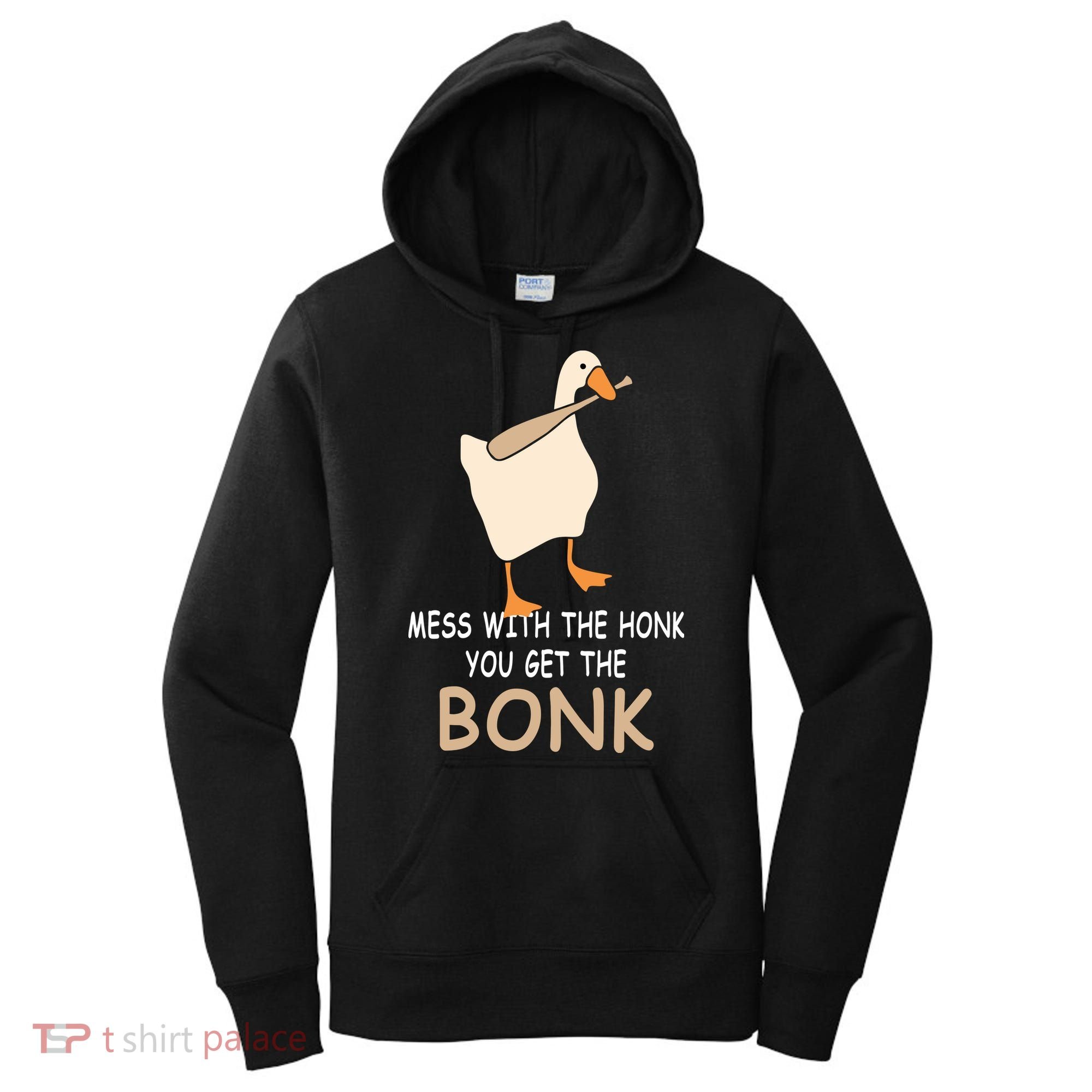 Mess With The Honk You Get The Bonk Women's Hoodie
