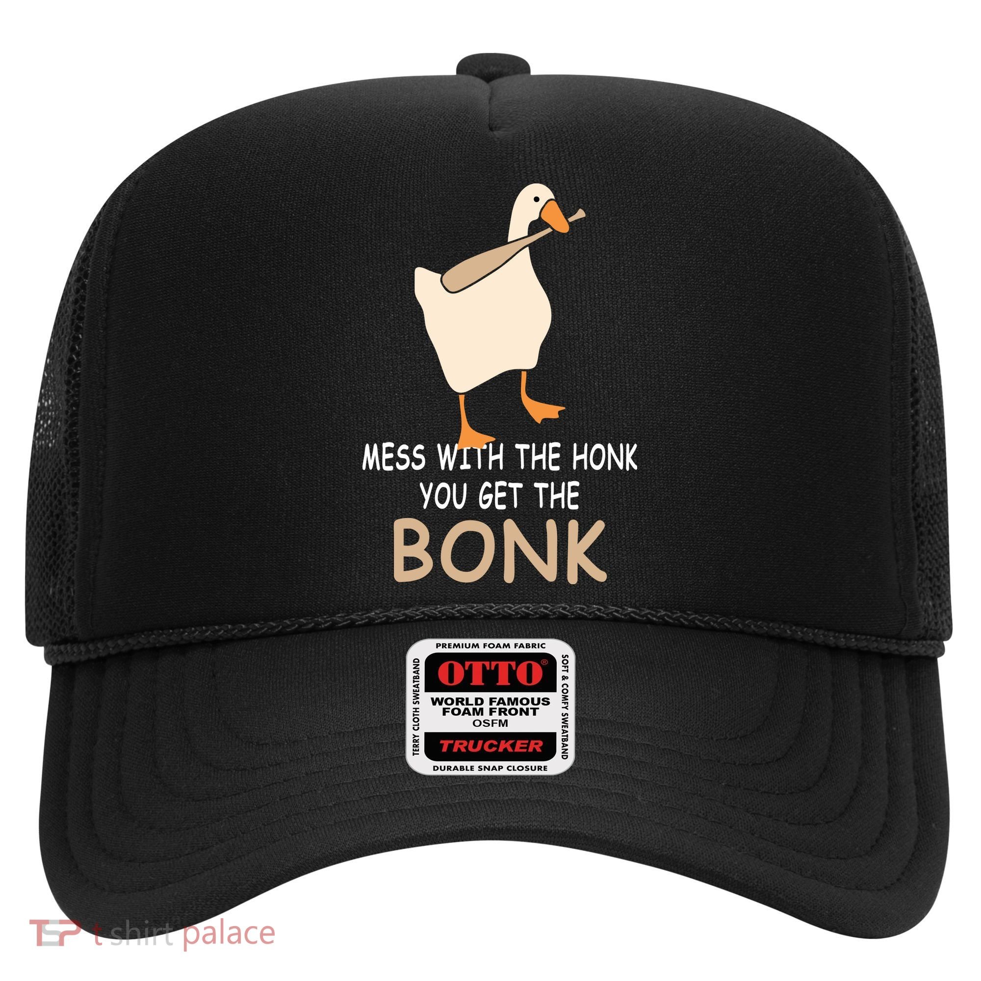 Mess With The Honk You Get The Bonk Hat
