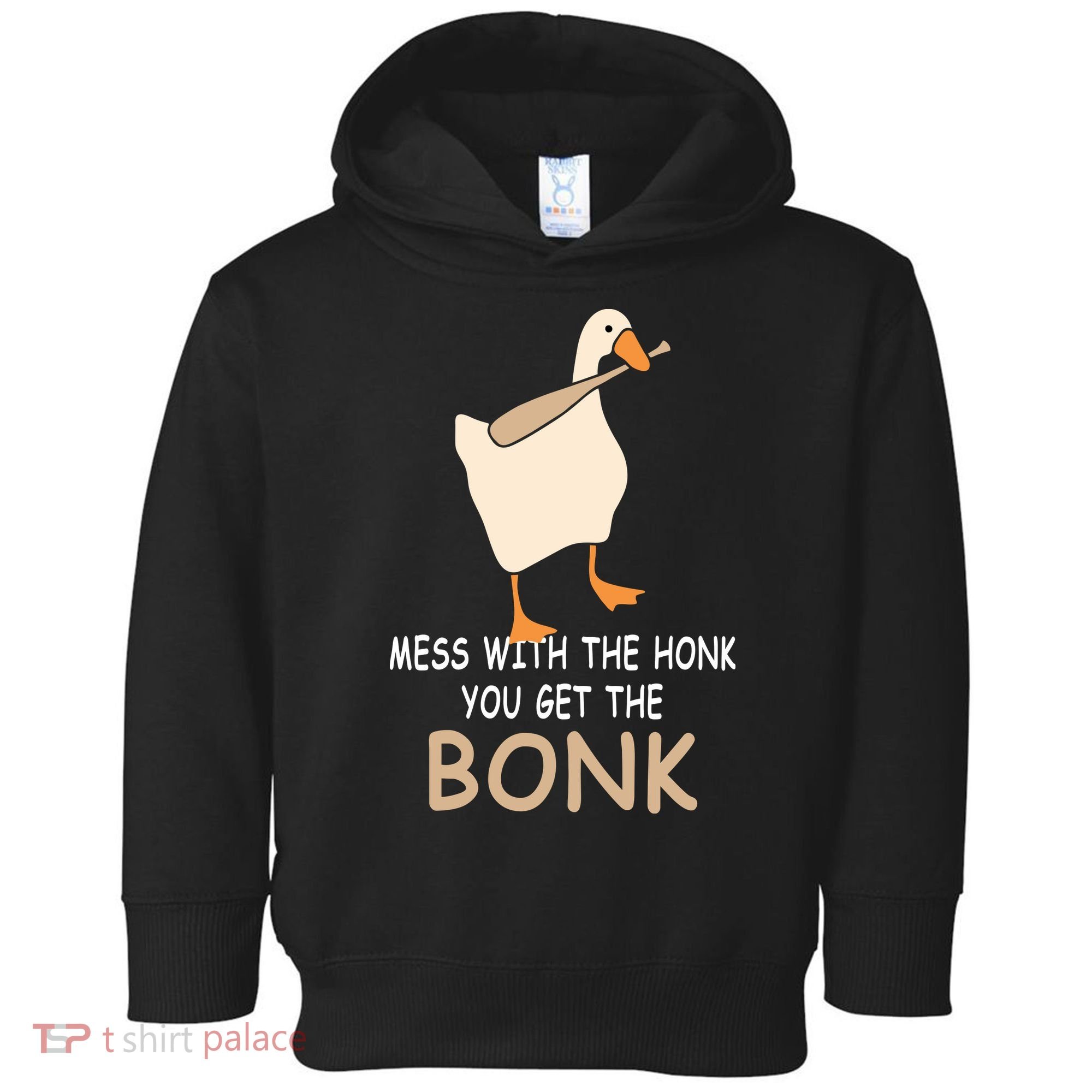 Mess With The Honk You Get The Bonk Toddler Hoodie