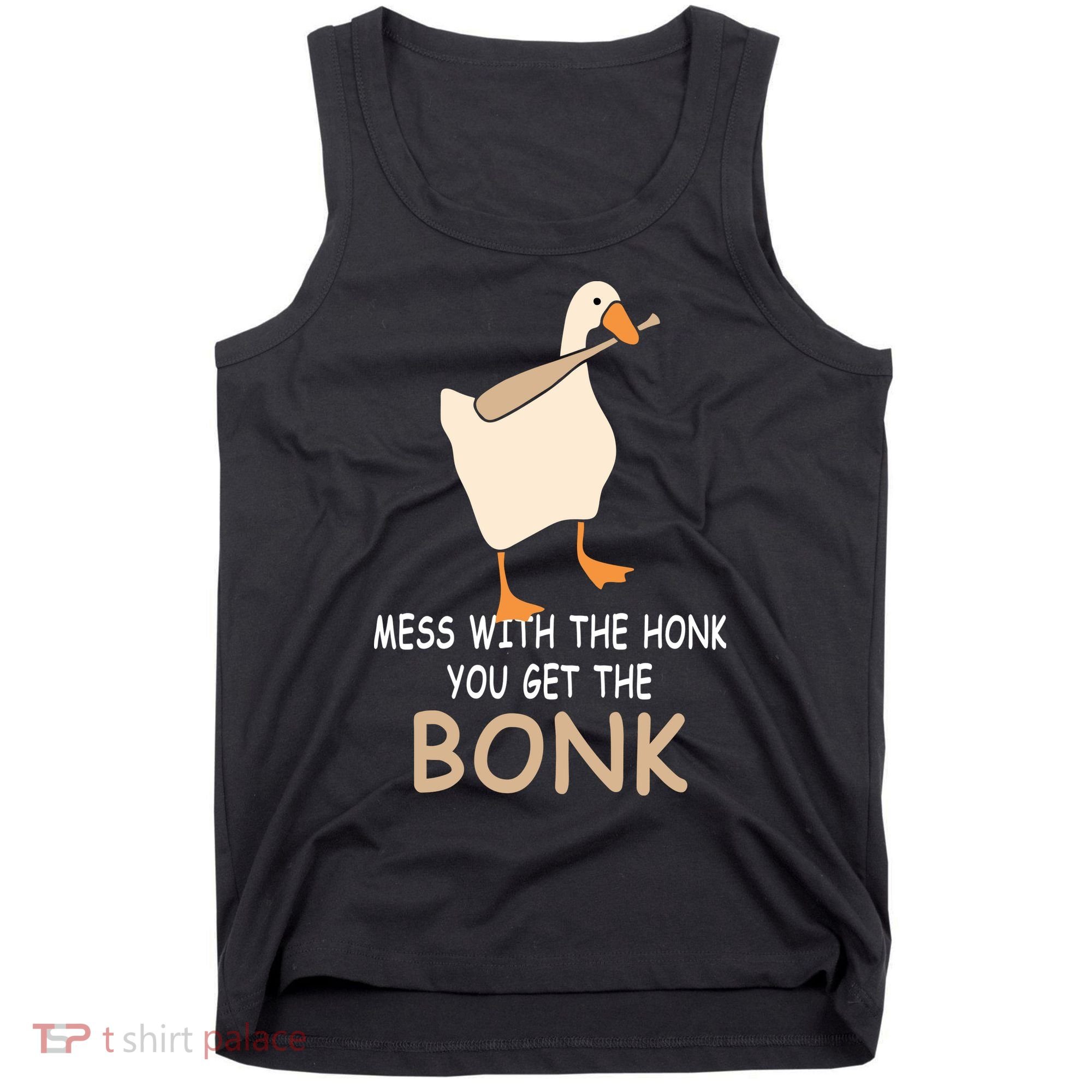 Mess With The Honk You Get The Bonk Tank Top