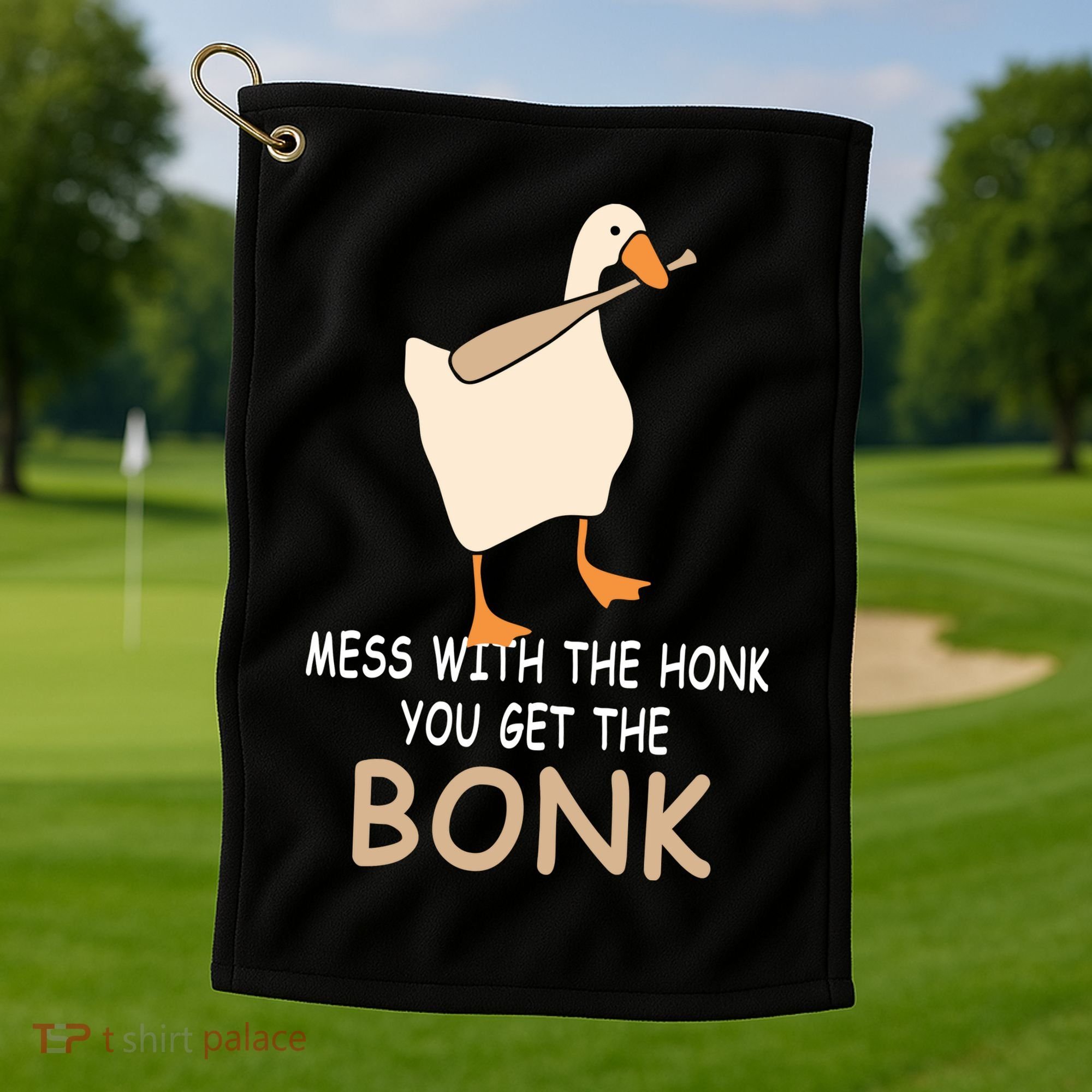 Mess With The Honk You Get The Bonk Golf Towel