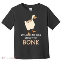 Mess With The Honk You Get The Bonk Toddler T-Shirt thumb 0