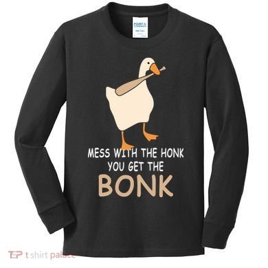 Mess With The Honk You Get The Bonk Kids Long Sleeve Shirt