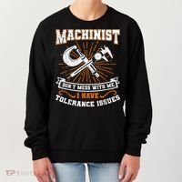 Machinist With Tolerance Issues Machinist Funny Women's Sweatshirt thumb 0