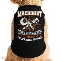 Machinist With Tolerance Issues Machinist Funny Doggie Tank thumb 0