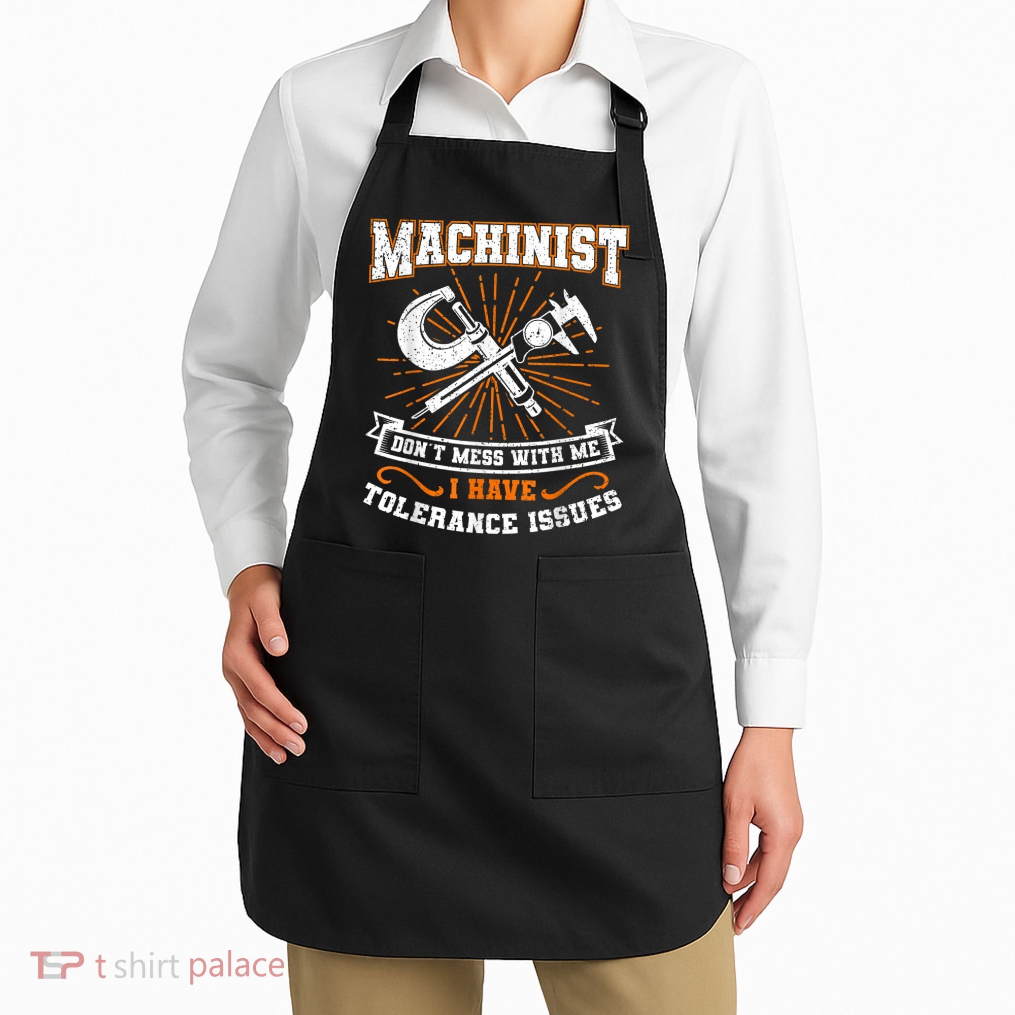 Machinist With Tolerance Issues Machinist Funny Apron