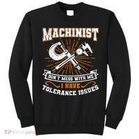 Machinist With Tolerance Issues Machinist Funny Sweatshirt thumb 0