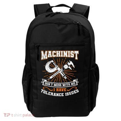 Machinist With Tolerance Issues Machinist Funny Backpack
