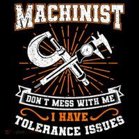 Machinist With Tolerance Issues Machinist Funny Mousepad thumb 1
