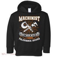 Machinist With Tolerance Issues Machinist Funny Toddler Hoodie thumb 0