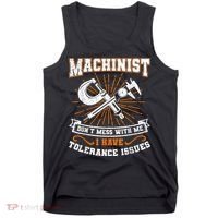 Machinist With Tolerance Issues Machinist Funny Tank Top thumb 0