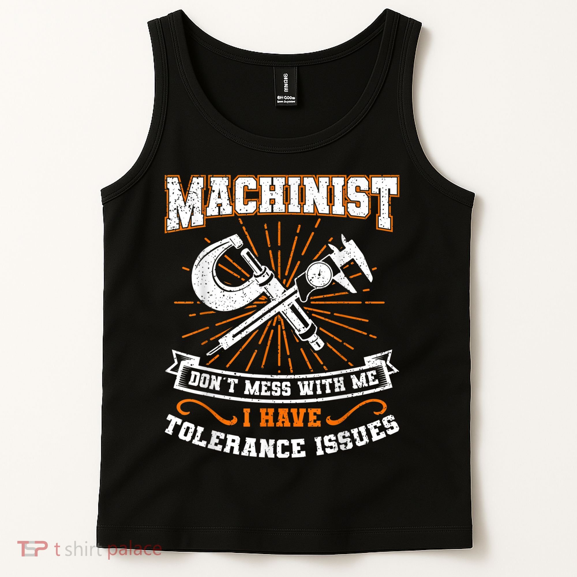 Machinist With Tolerance Issues Machinist Funny Tank Top