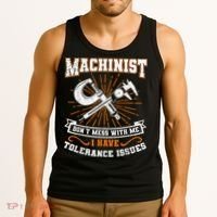 Machinist With Tolerance Issues Machinist Funny Tank Top thumb 3