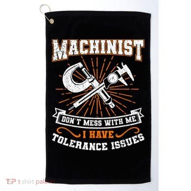 Machinist With Tolerance Issues Machinist Funny Golf Towel