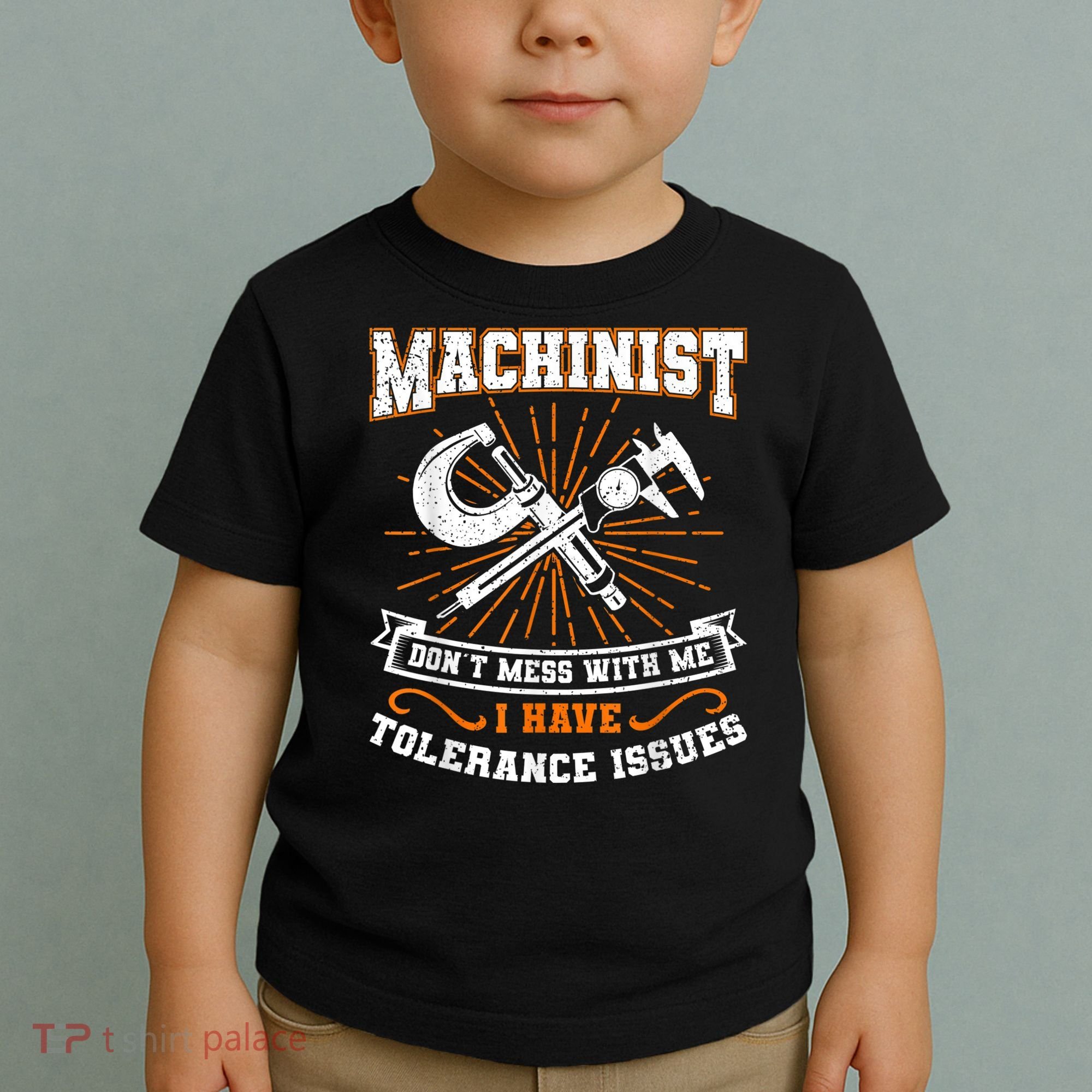 Machinist With Tolerance Issues Machinist Funny Toddler T-Shirt