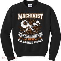 Machinist With Tolerance Issues Machinist Funny Kids Sweatshirt thumb 0