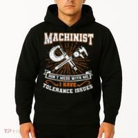 Machinist With Tolerance Issues Machinist Funny Gift Hoodie thumb 2