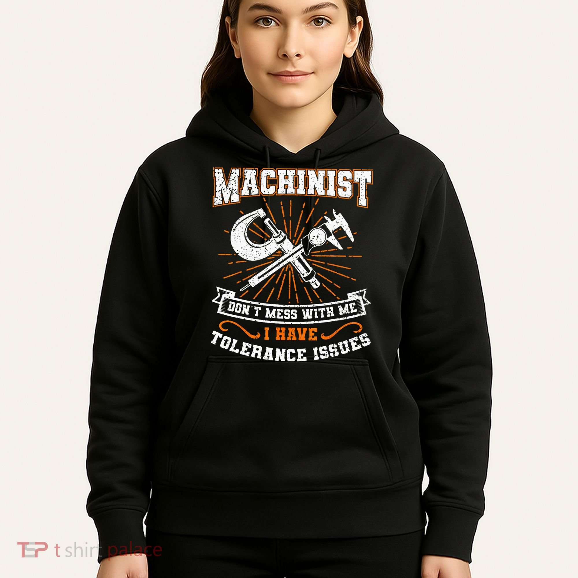 Machinist With Tolerance Issues Machinist Funny Gift Hoodie