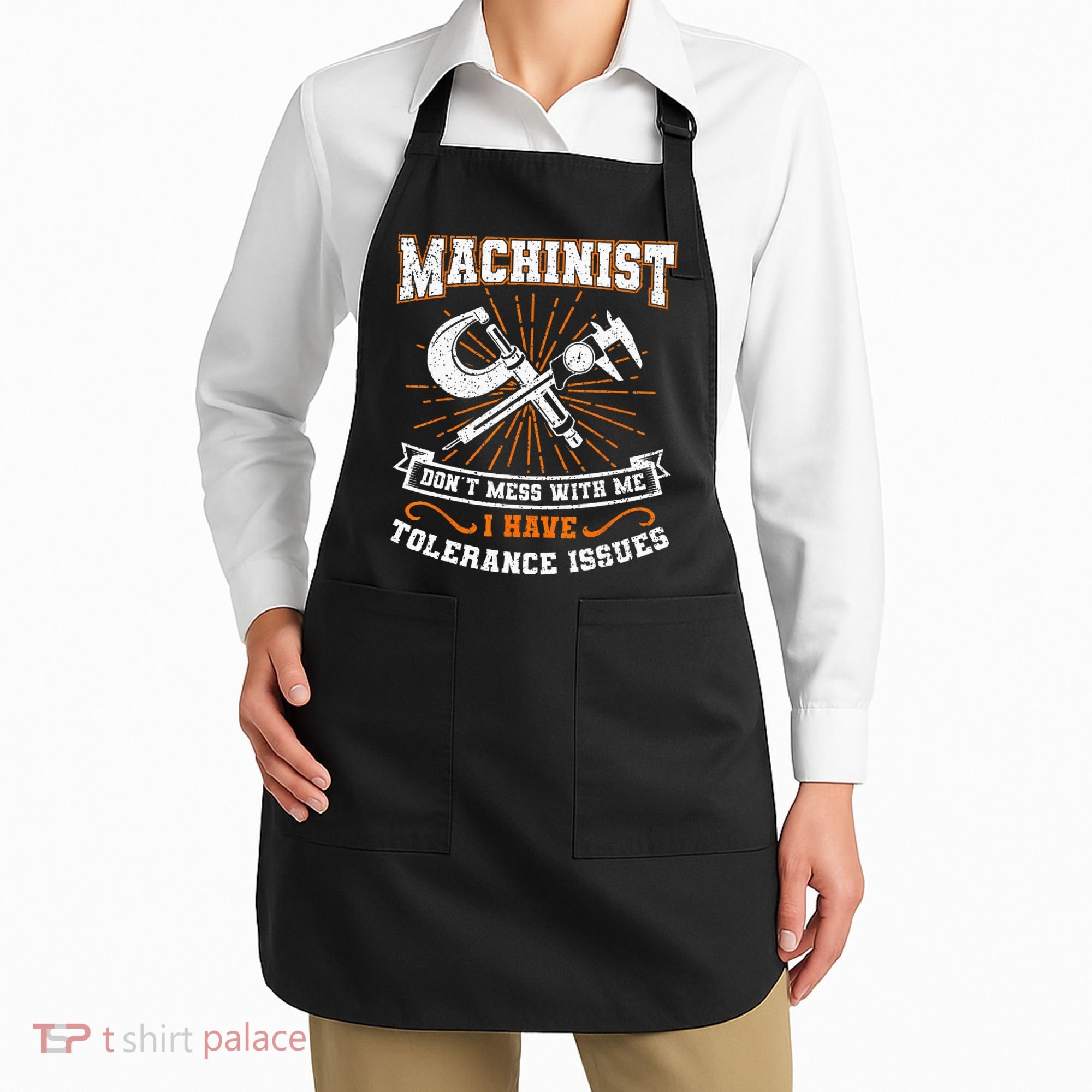 Machinist With Tolerance Issues Machinist Funny Gift Apron