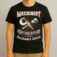 Machinist With Tolerance Issues Machinist Funny Gift T-Shirt thumb 3