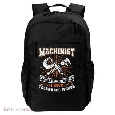 Machinist With Tolerance Issues Machinist Funny Gift Backpack