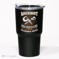 Machinist With Tolerance Issues Machinist Funny Gift Tumbler thumb 0
