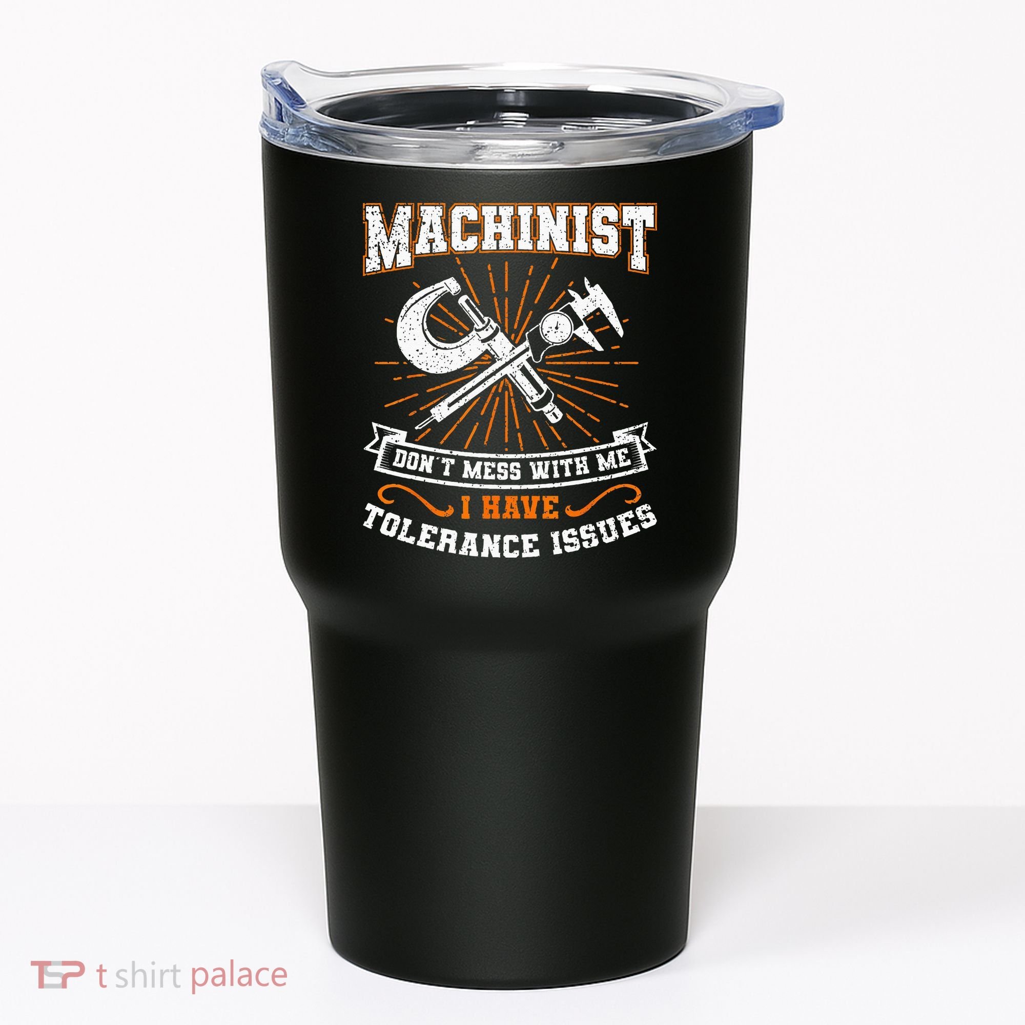 Machinist With Tolerance Issues Machinist Funny Gift Tumbler