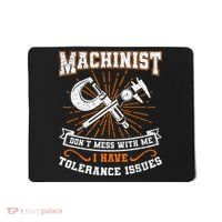 Machinist With Tolerance Issues Machinist Funny Gift Mousepad thumb 0