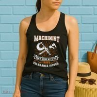 Machinist With Tolerance Issues Machinist Funny Gift Women's Tank Top thumb 2