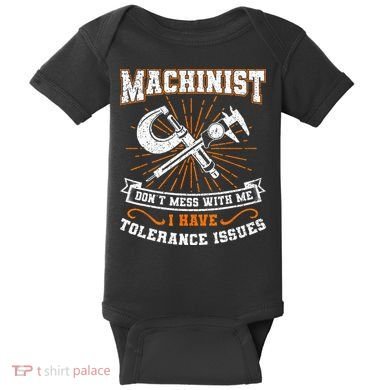 Machinist With Tolerance Issues Machinist Funny Gift Baby Bodysuit