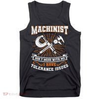 Machinist With Tolerance Issues Machinist Funny Gift Tank Top thumb 0