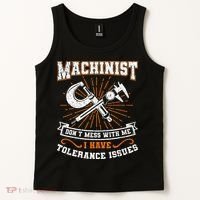 Machinist With Tolerance Issues Machinist Funny Gift Tank Top thumb 2
