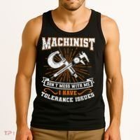 Machinist With Tolerance Issues Machinist Funny Gift Tank Top thumb 3