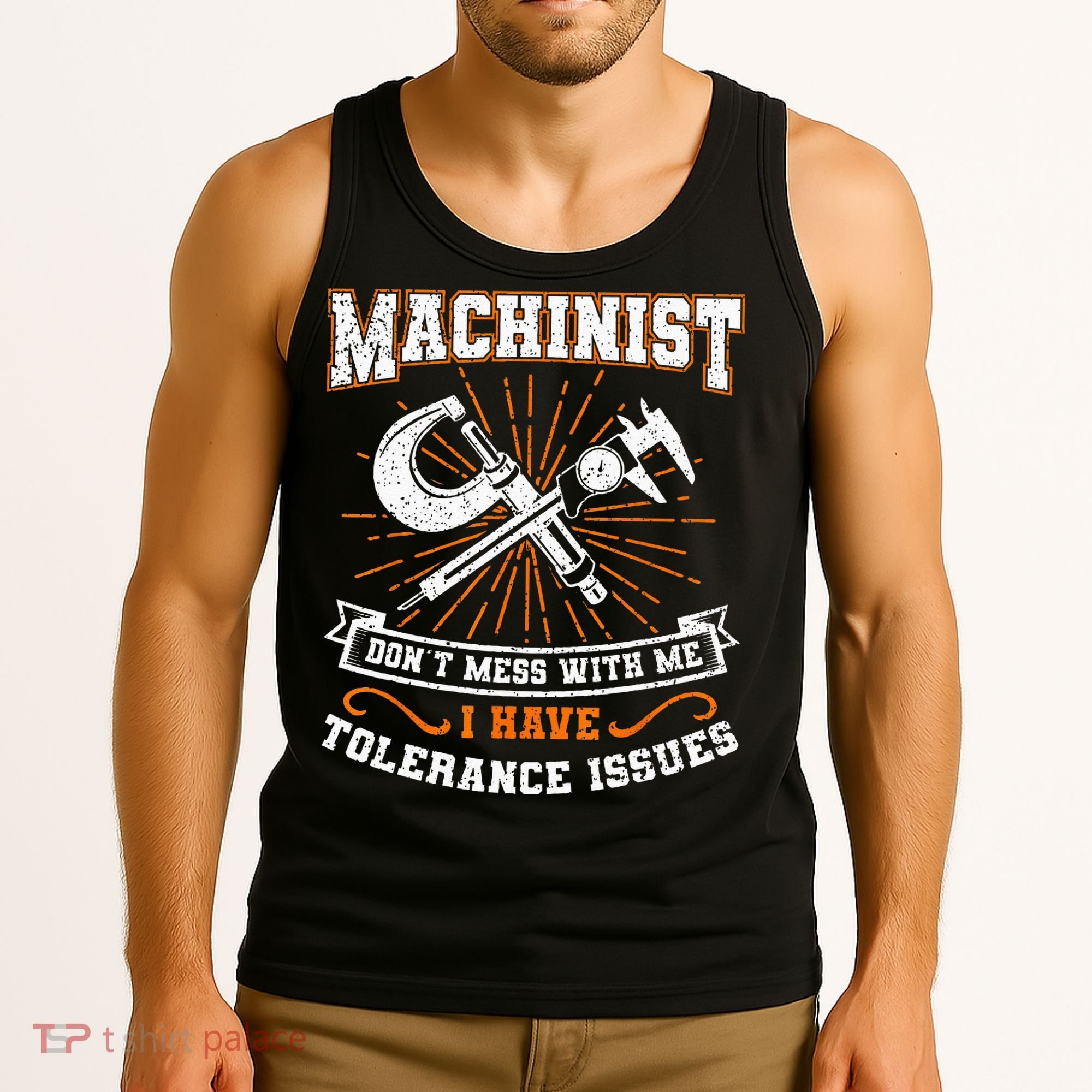 Machinist With Tolerance Issues Machinist Funny Gift Tank Top