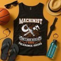 Machinist With Tolerance Issues Machinist Funny Gift Tank Top thumb 4