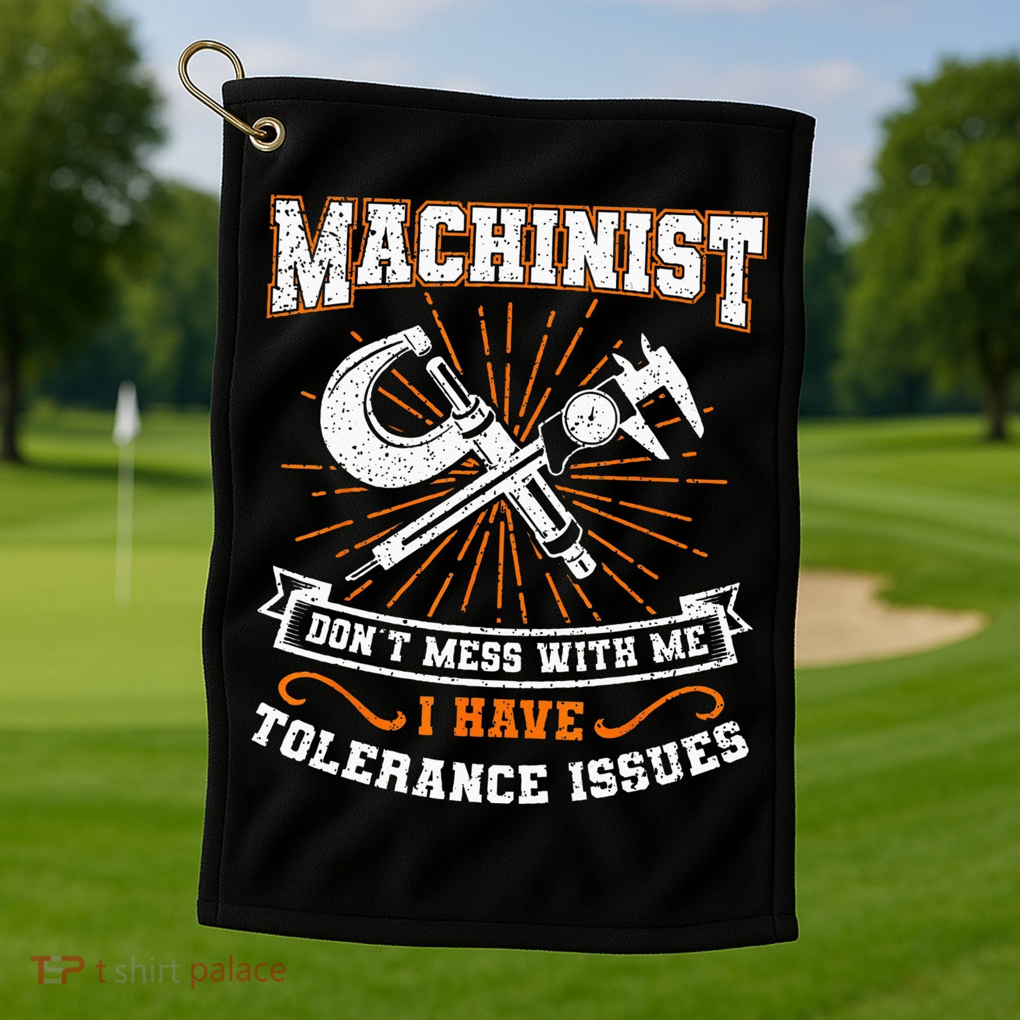Machinist With Tolerance Issues Machinist Funny Gift Golf Towel