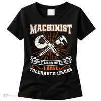 Machinist With Tolerance Issues Machinist Funny Gift Women's T-Shirt thumb 0