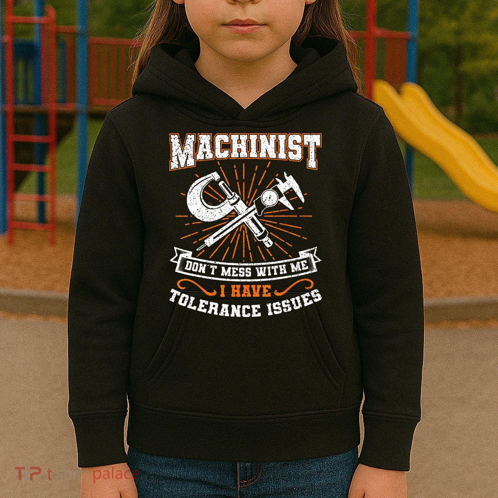 Machinist With Tolerance Issues Machinist Funny Gift Kids Hoodie