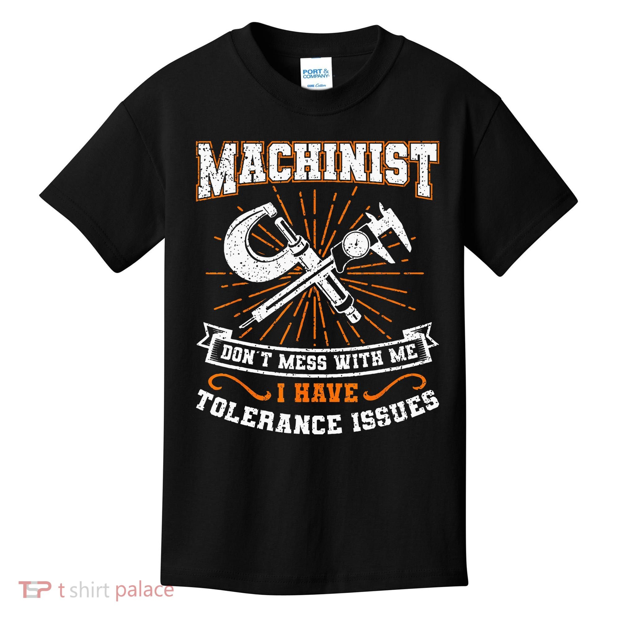 Machinist With Tolerance Issues Machinist Funny Gift Kids T-Shirt